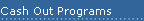 Cash Out Programs