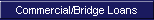 Commercial/Bridge Loans